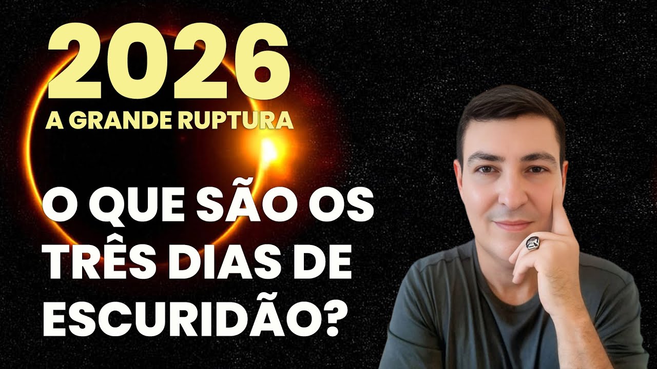 ANO 2026: A GRANDE RUPTURA - O QUE S&Atilde;O OS 3 DIAS DE ESCURID&Atilde;O?