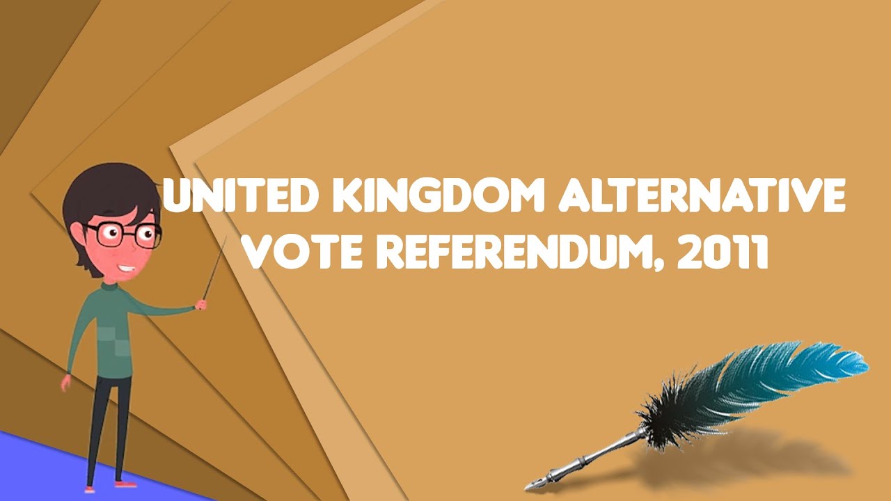What is United Kingdom Alternative Vote referendum, 2011