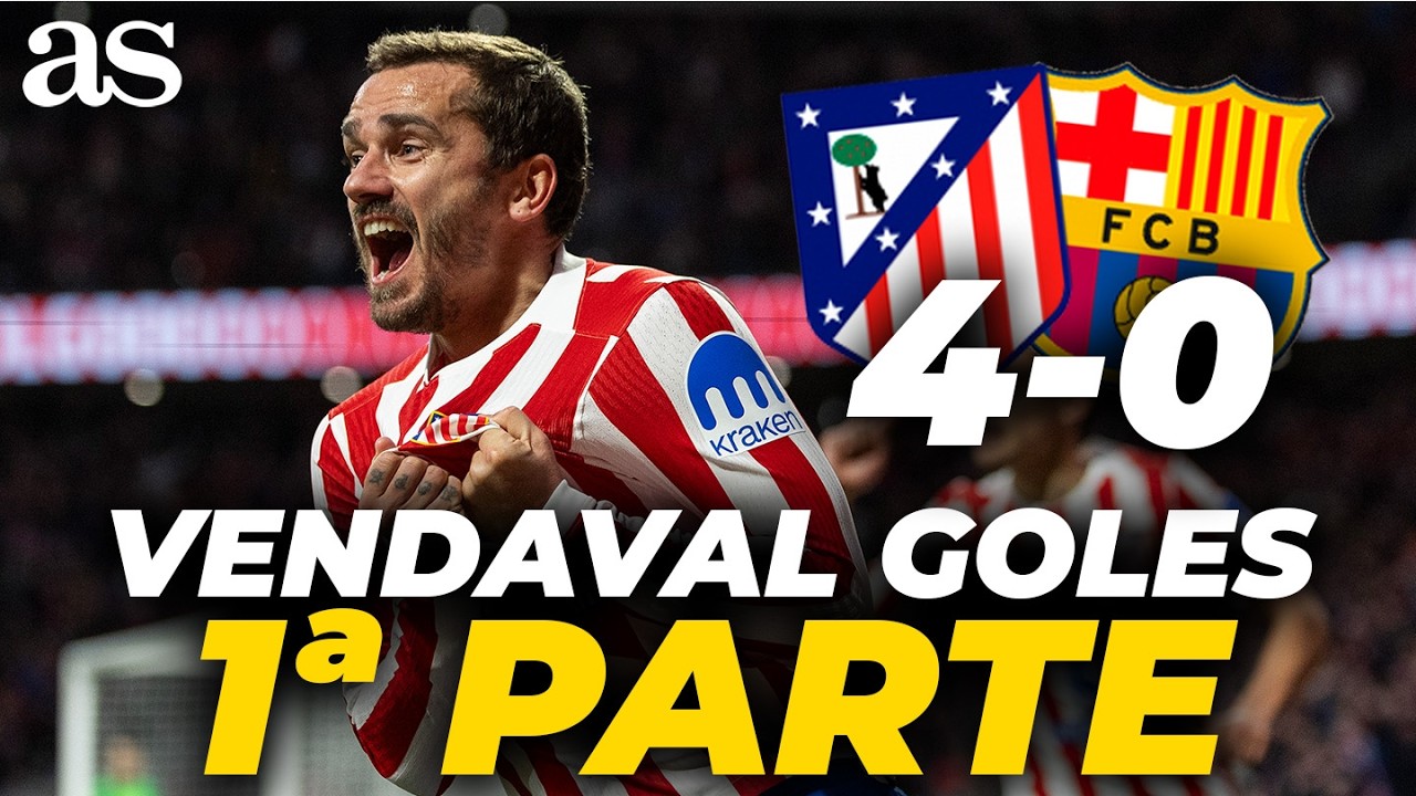 ATLETI 4 - BARCELONA 0 | Así ha pasado el ATLETI por encima del BARÇA en la PRIMERA PARTE