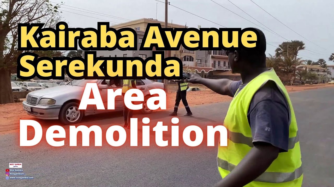 Kairaba Avenue to Serekunda Area Demolition The Gambia