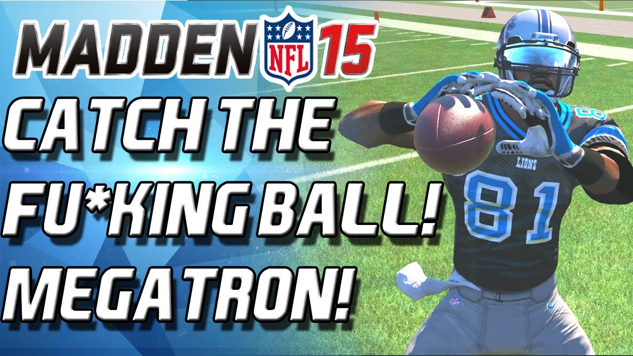 Madden 15 Ultimate Team - CATCH THE FU*KING BALL MEGATRON! - MUT 15