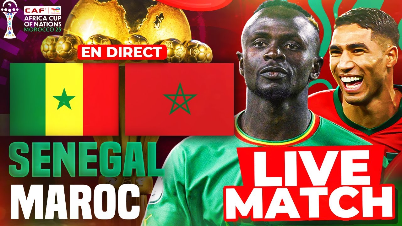 🔴 SENEGAL - MAROC / 🏆FINALE CAN 2025