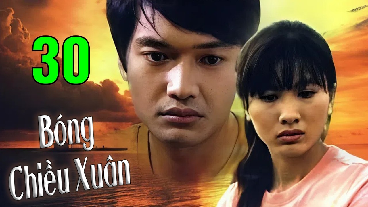 BÓNG CHIỀU XUÂN TẬP 30 | Phim Tình Cảm Việt Nam | Phim Việt Nam  Hay Mới | Phim Việt Nam 2026