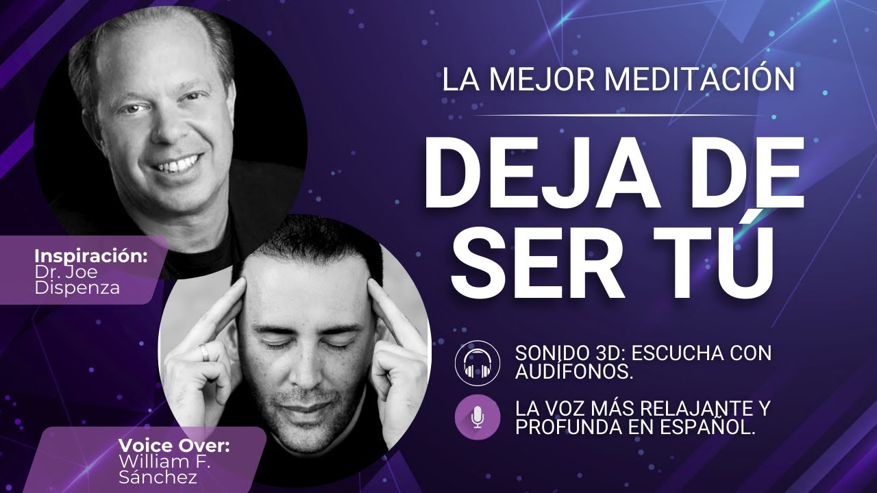 MEDITACIÓN GUIADA: Deja De Ser Tú – Joe Dispenza (renovación total)