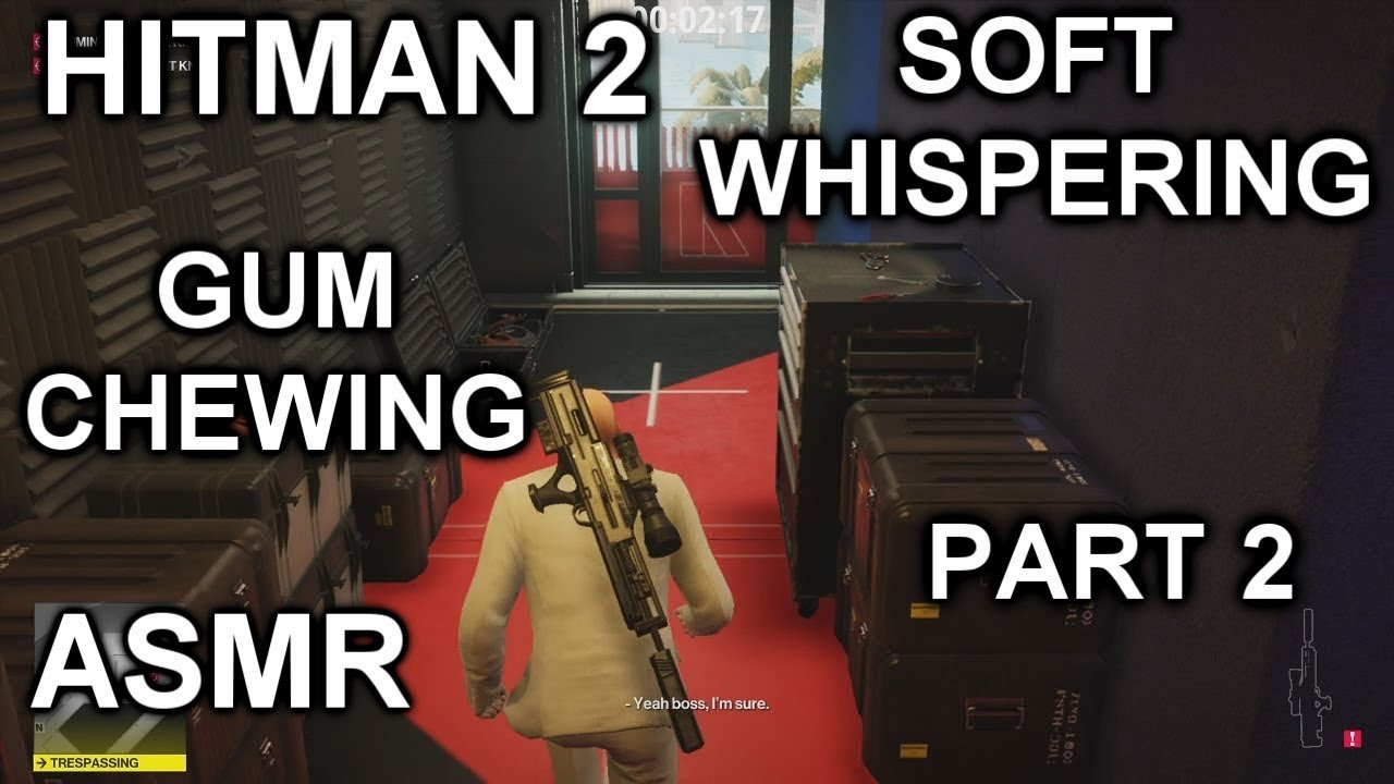 Расслабляющий АСМР HITMAN 2 | Жевательная резинка | Тихий шёпот