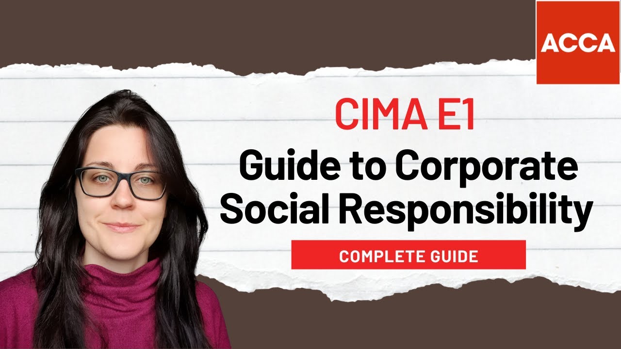 CIMA E1 &ndash; Corporate Social Responsibility (CSR) | Managing Finance in Digital World