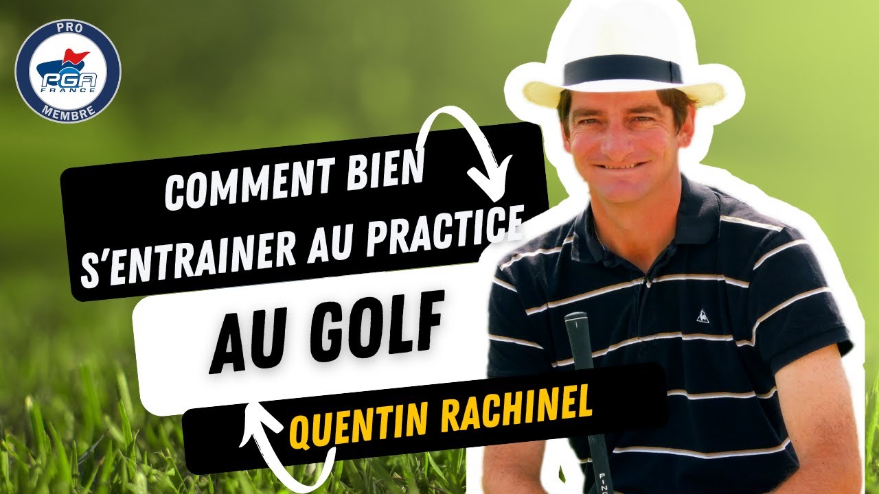 Comment S'entraîner sur un Practice de Golf grace à www.tousaugolf.fr et Quentin Rachinel