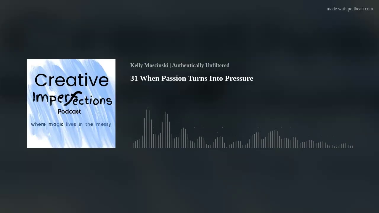 31 When Passion Turns Into Pressure