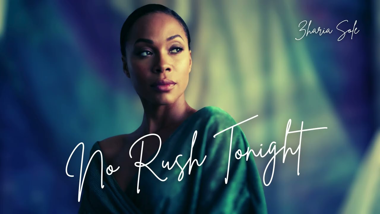 No Rush Tonight (Chill R&B Music) Zharia Sole