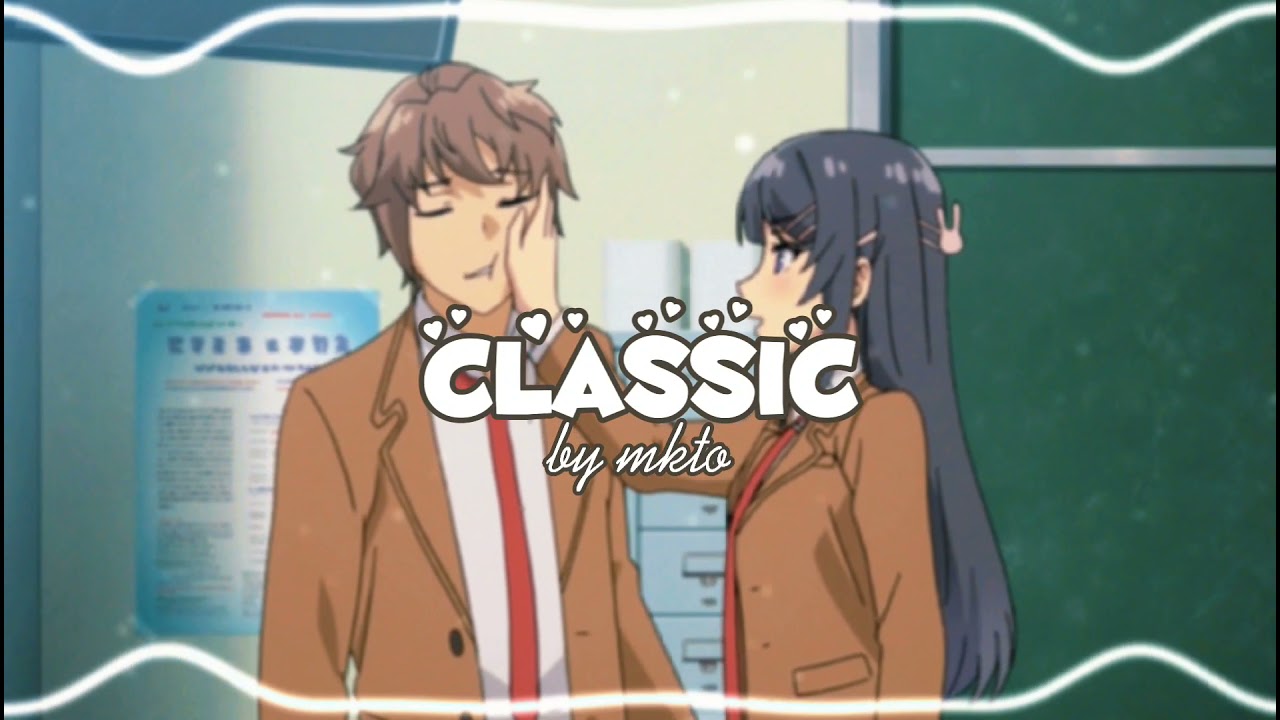 MKTO- CLASSIC [ slowed & reverb ]