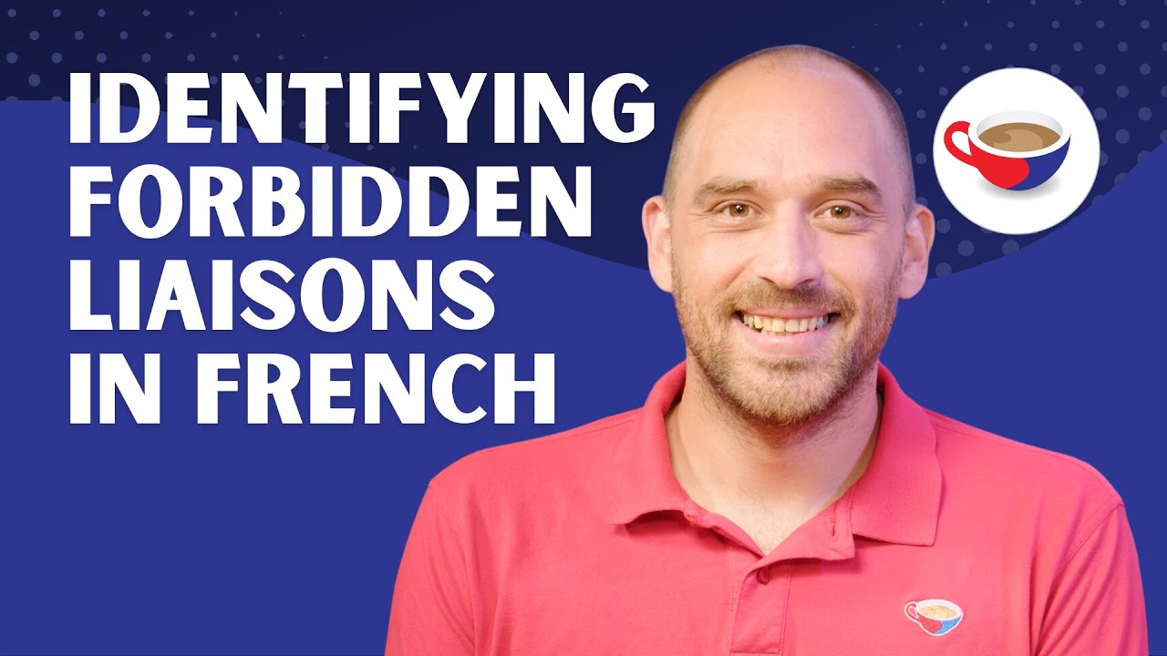 Identifying forbidden liaisons in French | CBF Show 2.08