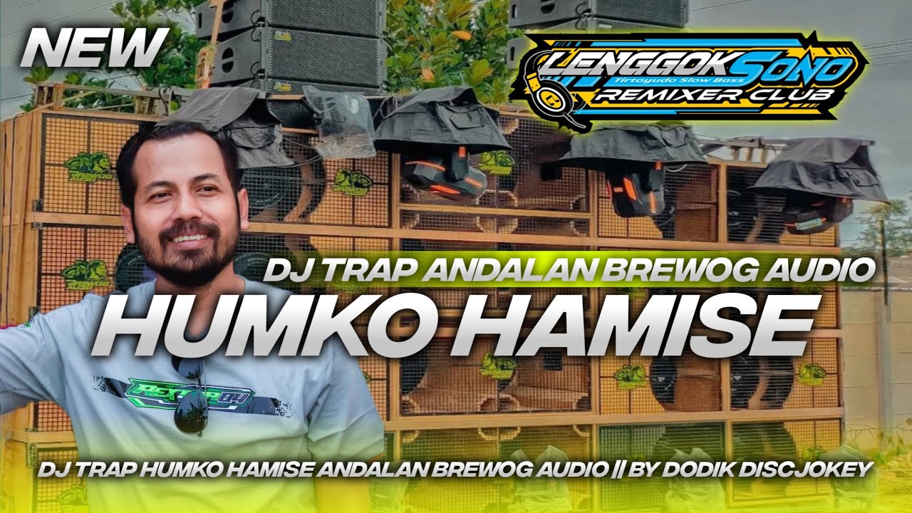 DJ TRAP HUMKO HAMISE ANDALAN BREWOG AUDIO