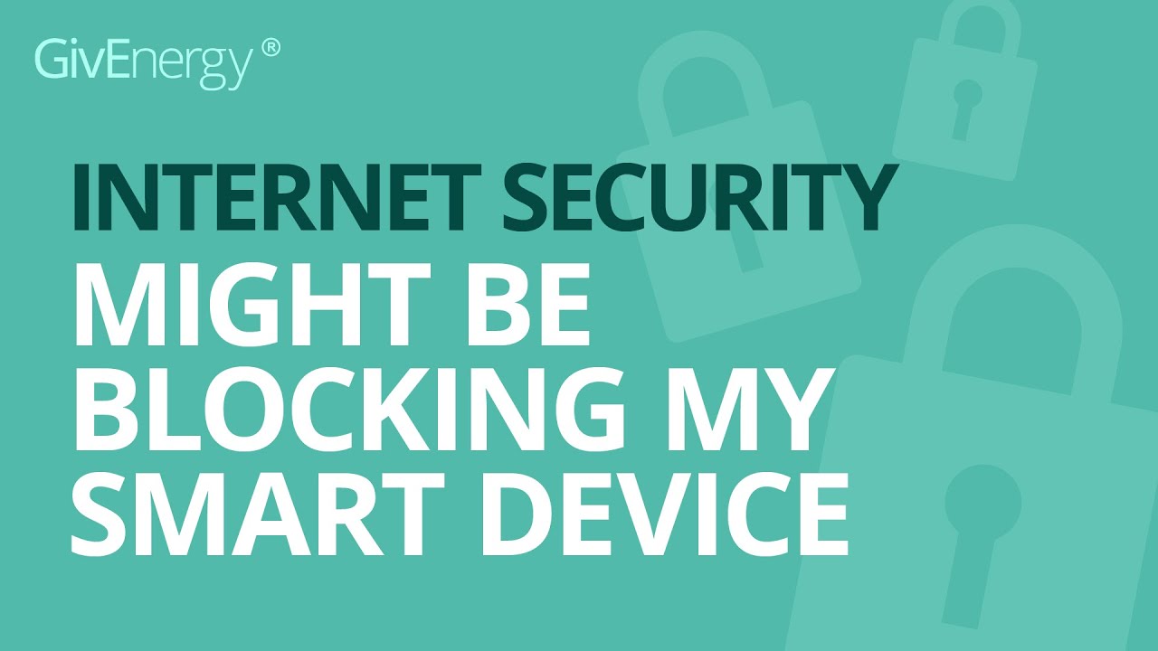 Internet Security Might Be Blocking Your Smart Device