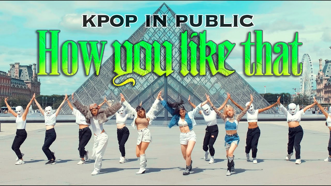 [KPOP IN PUBLIC PARIS] BLACKPINK - 'How You Like That' Dance Cover