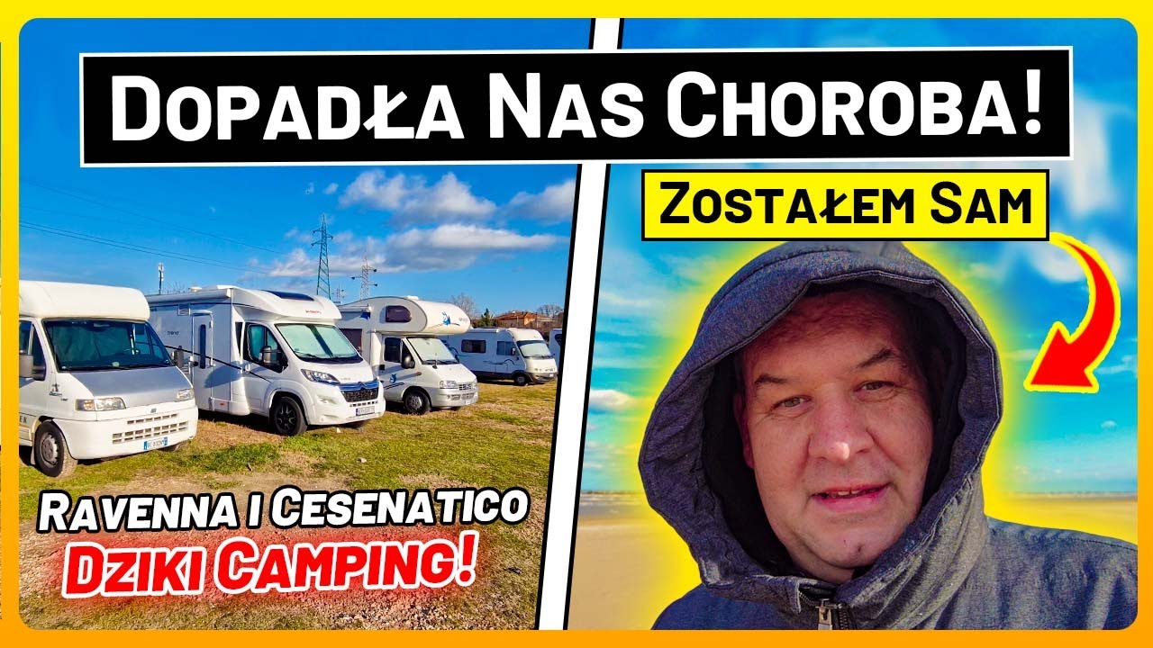 Dopadła Nas Choroba - Zostałem Sam, Ravenna, Cesenatico i Dziki Camping,  - Kamperem do Włoch