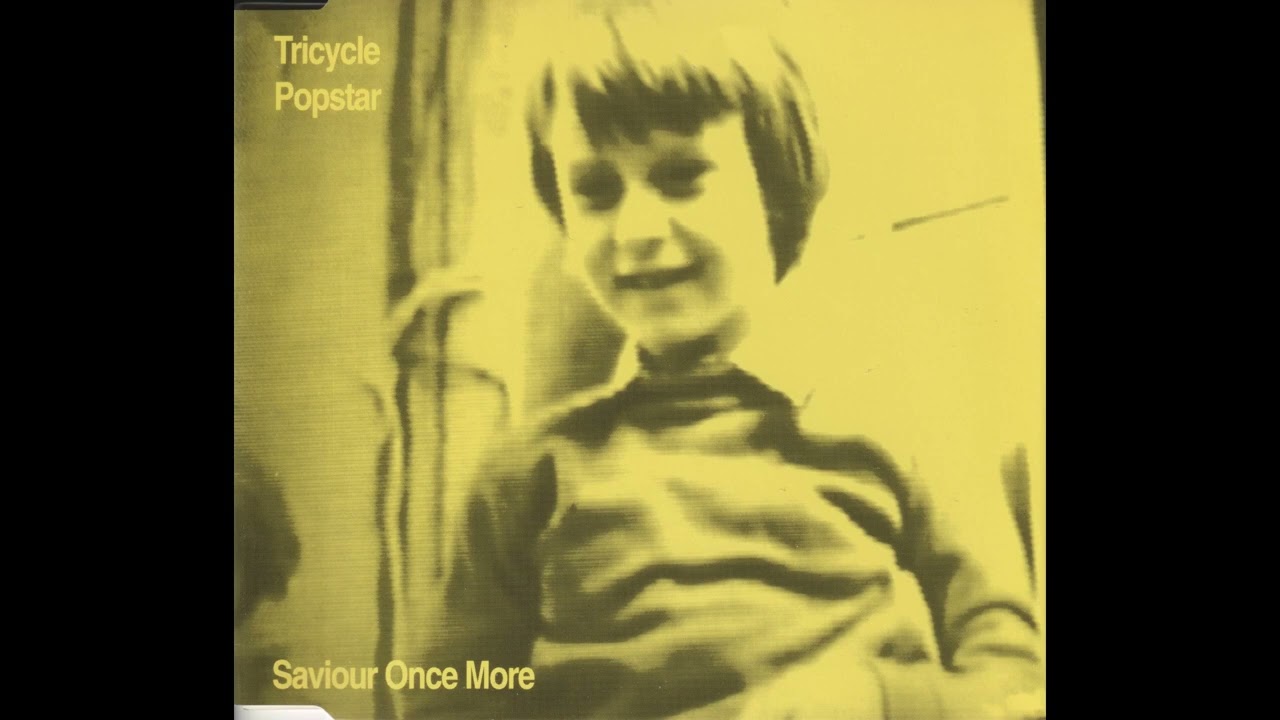 Tricycle Popstar - Saviour Once More [1993]