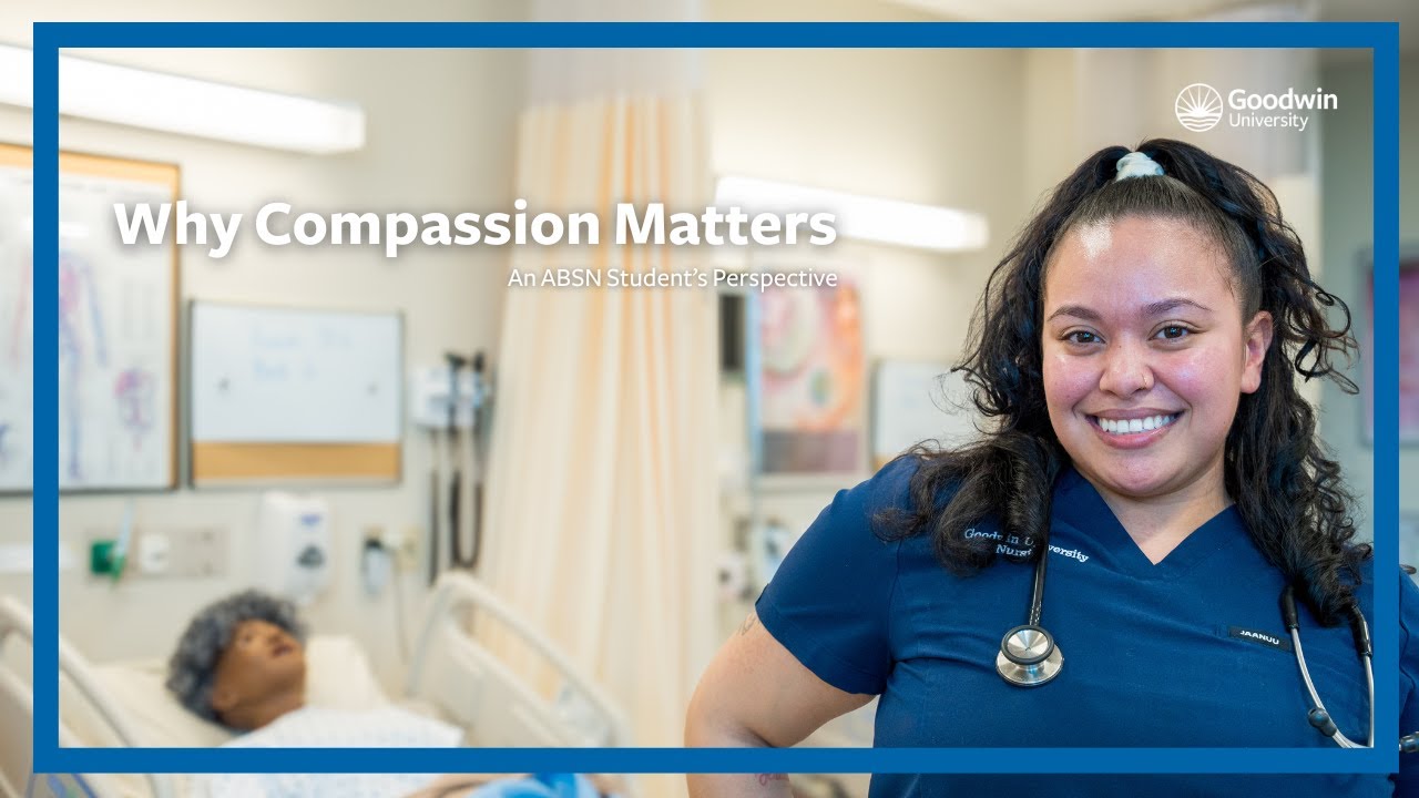 Why Compassion Matters: A Nursing Student&rsquo;s Perspective