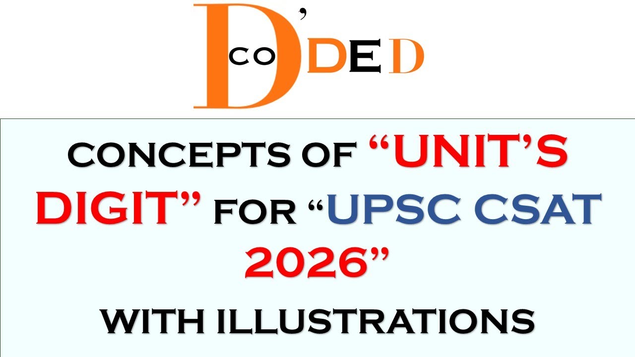 CONCEPTS OF UNIT’S DIGIT WITH ILLUSTRATIONS FOR UPSC CSAT 2026