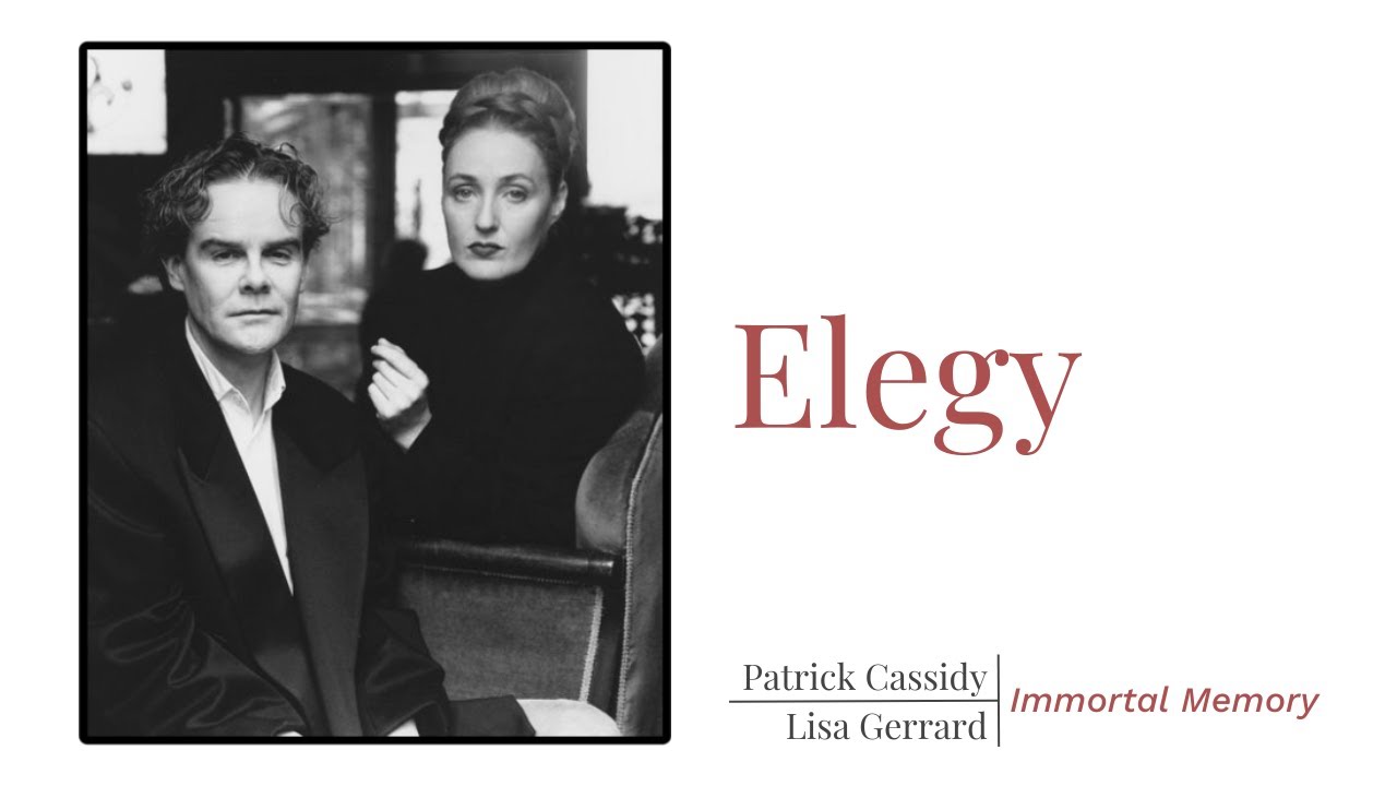 Elegy | Patrick Cassidy and Lisa Gerrard | Immortal Memory