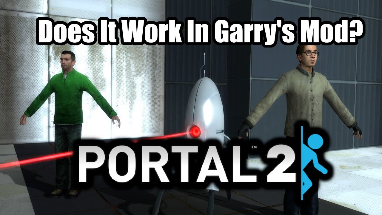 Does It Work In Garry's Mod? Portal 2