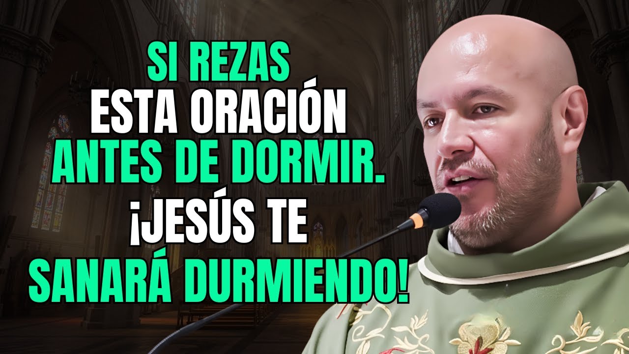 Jesús Te Sanará Mientras Duermes – Oración Poderosa Antes de Dormir | Padre Freddy Bustamante
