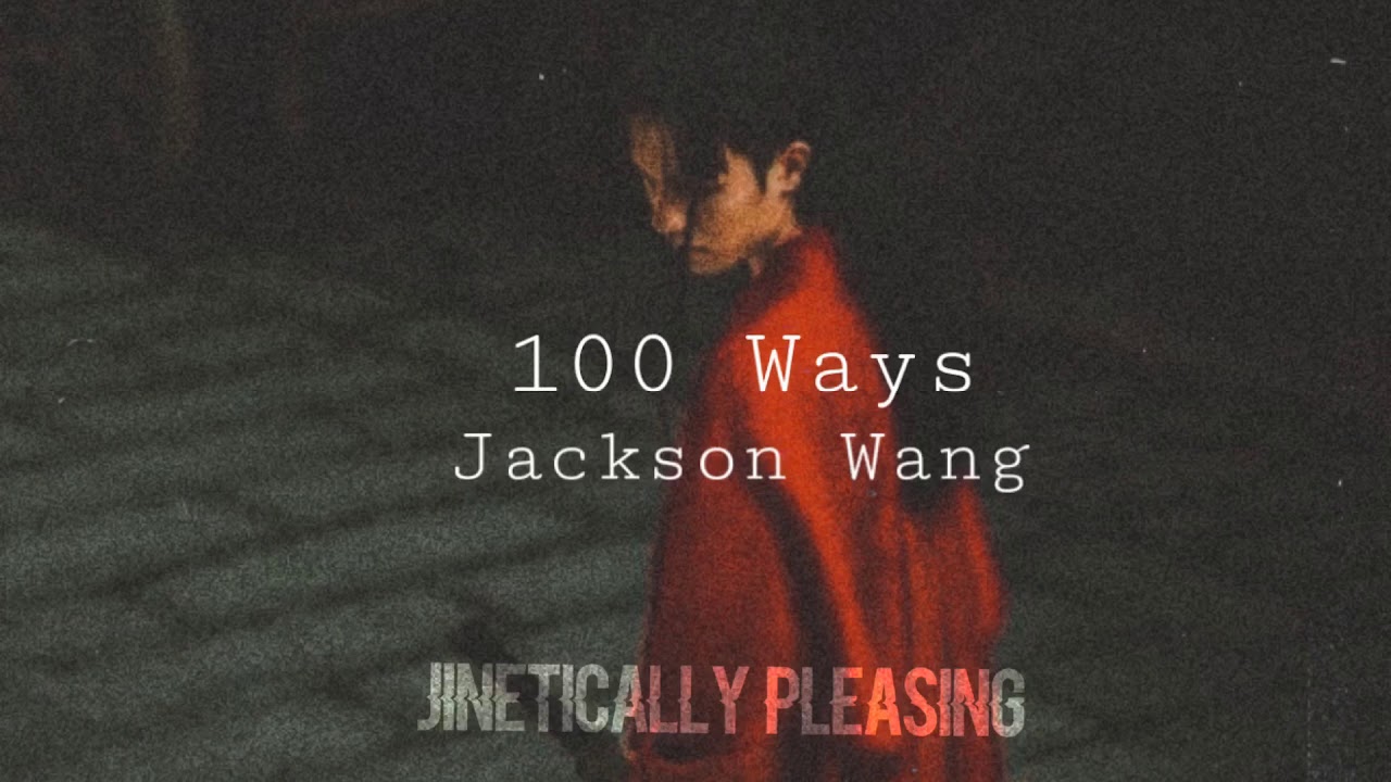 100 Ways by Jackson Wang slowed