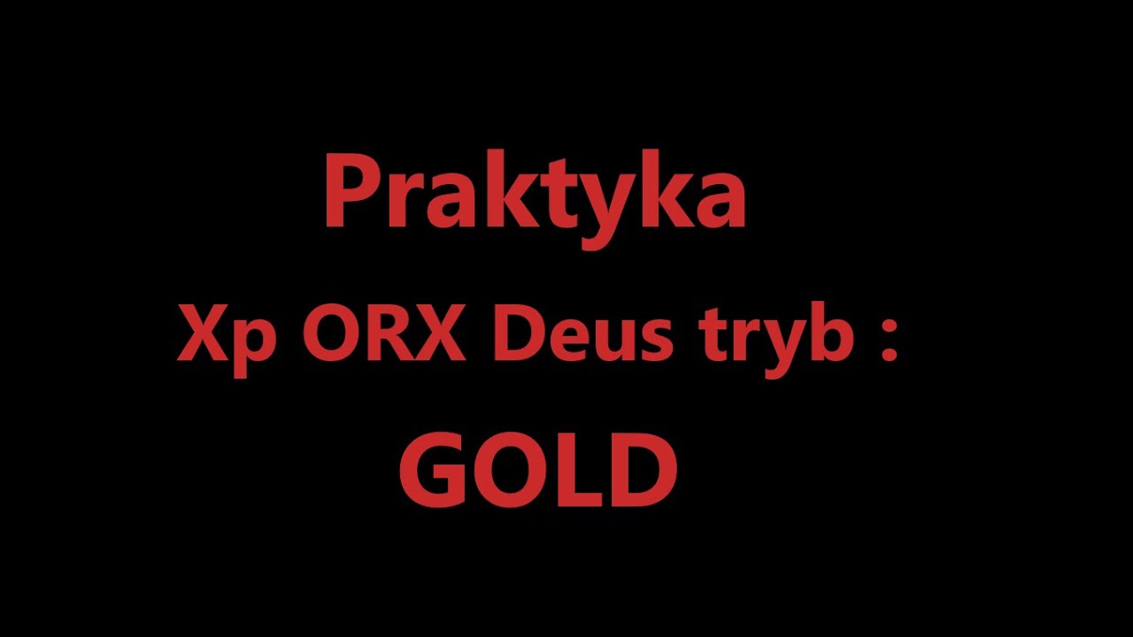 Xp orx Deus - ustawienia cz. 3 - tryb GOLD