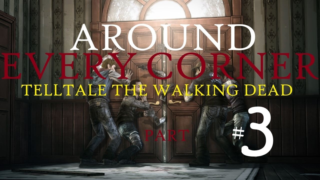 Telltale The Walking Dead Episode 4 Around Every Corner Playthrough Part 3 With Fam Cam