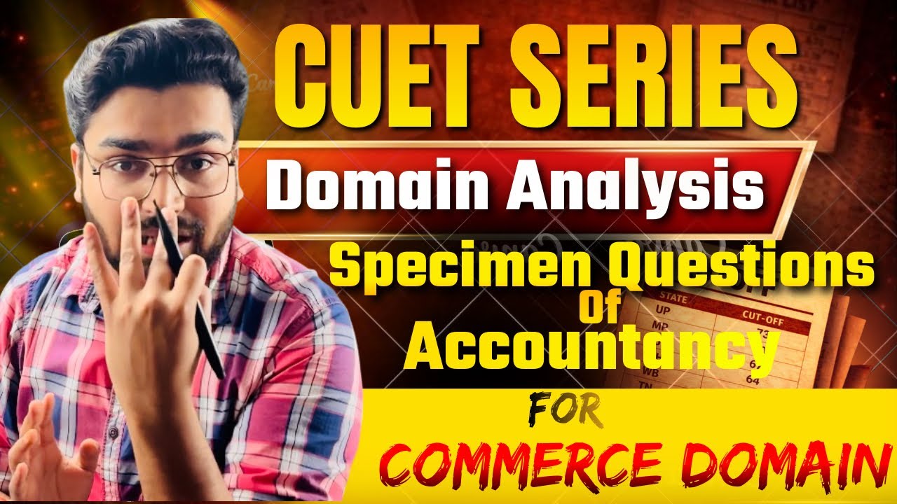 Cuet 2026 Commerce Domain Analysis | Sample Questions of Accountancy 