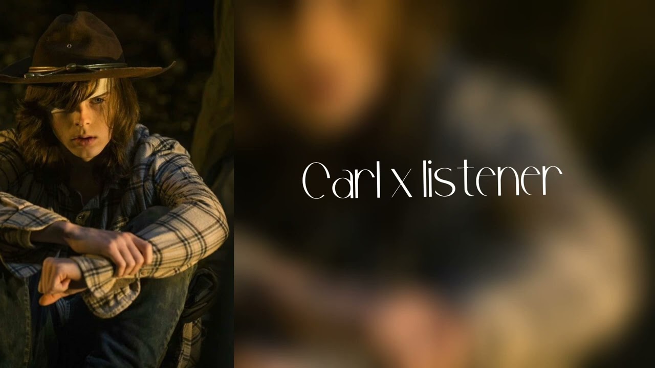 Carl x listener