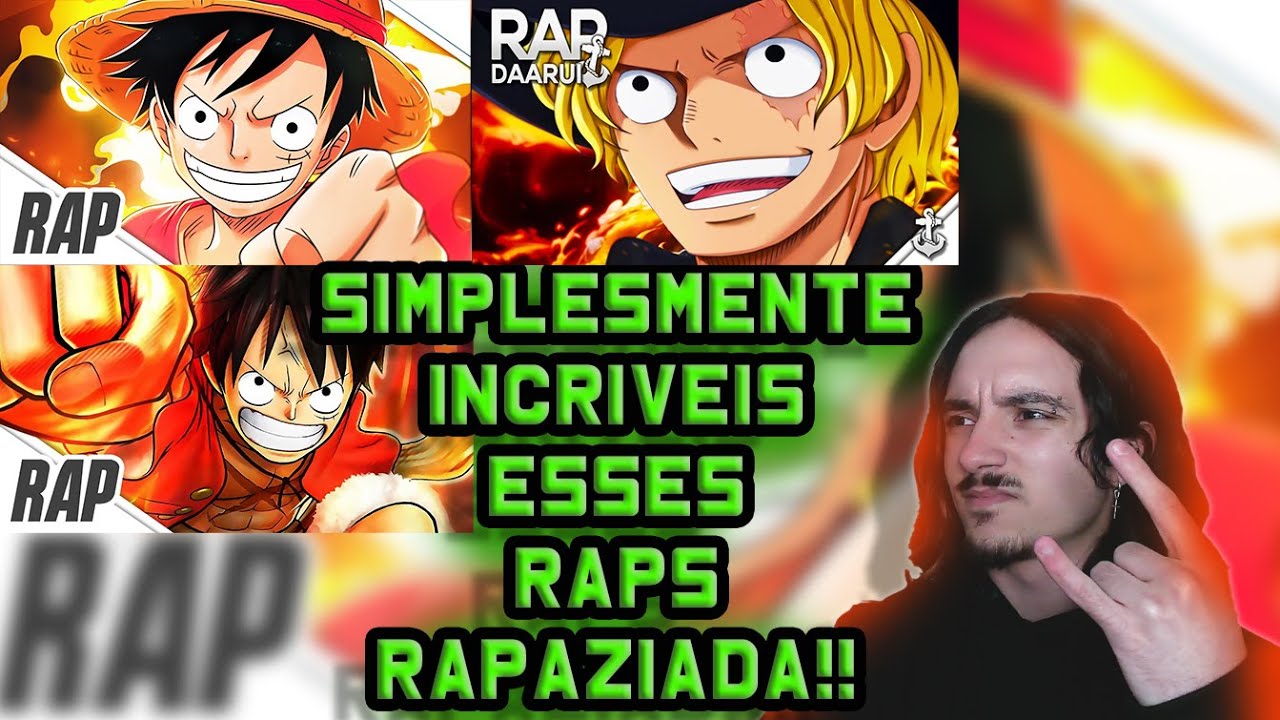 (SIMPLESMENTE INCRIVEL!) REAGINDO ao RAP DO LUFFY BASARA (1 e 2) e ao RAP DO SABO (Daarui) REACT