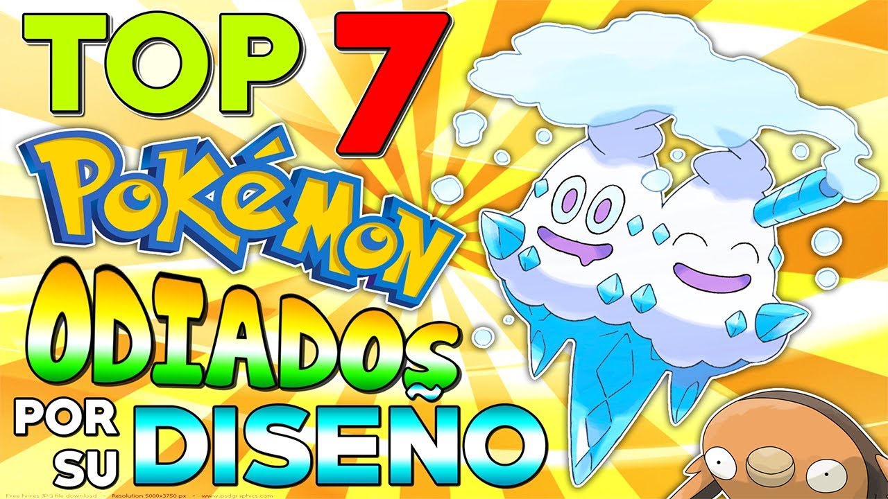 TOP 7 POKÉMON más ODIADOS por su DISEÑO!