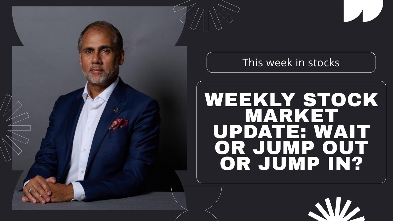 Weekly Stock Market Update: Wait or Jump Out or Jump In?