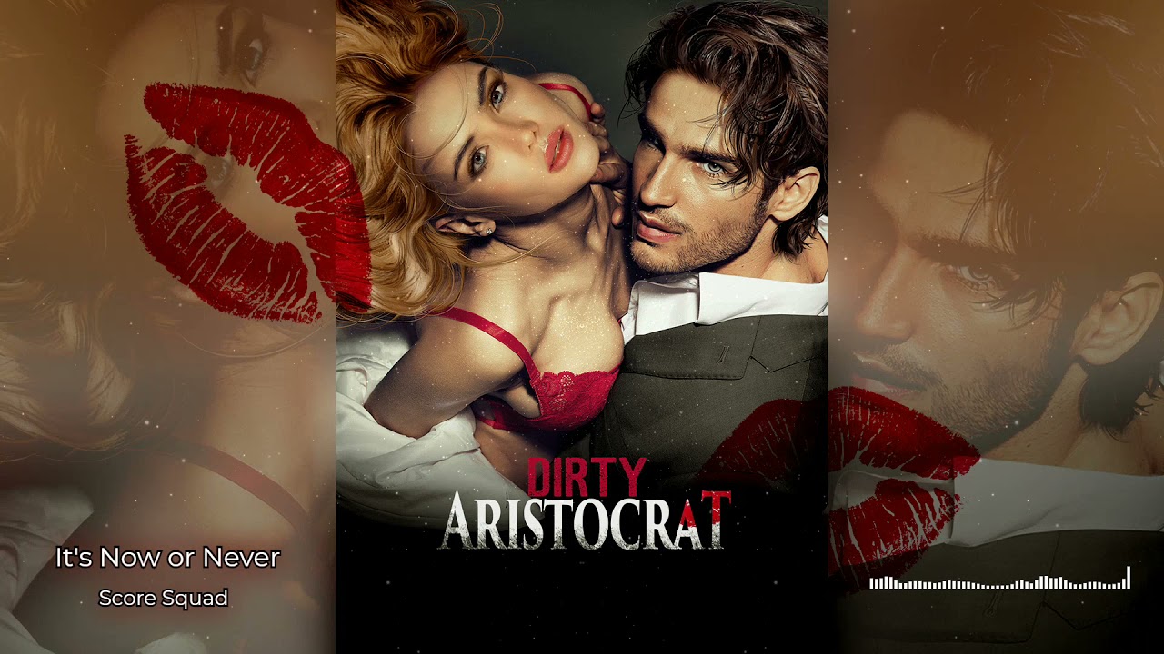 Score Squad - It's Now or Never (Clean Version & High Quality) (OST Dirty Aristocrat)