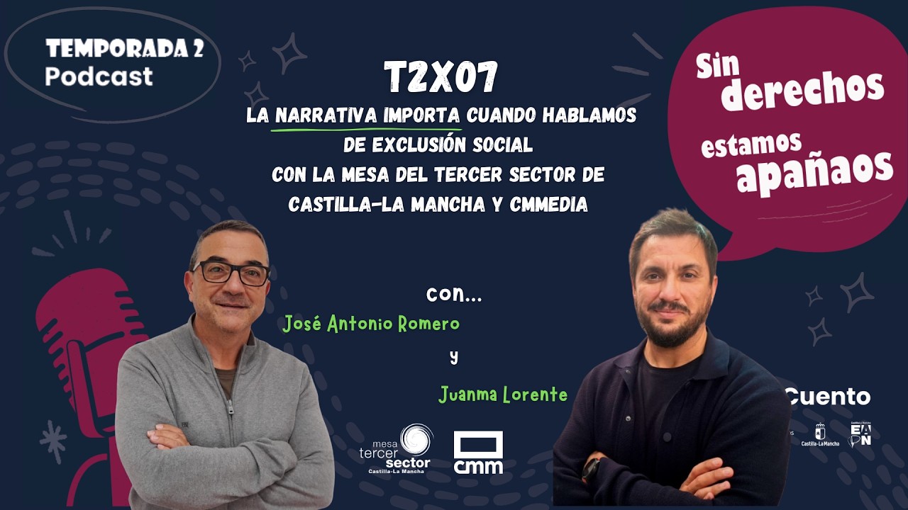La narrativa importa cuando hablamos de exclusión social | E7X02