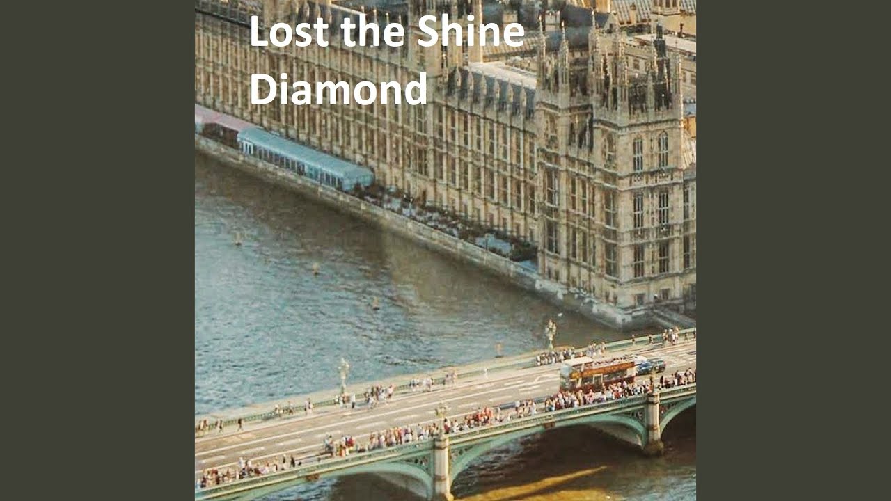 Lost the Shine Diamond