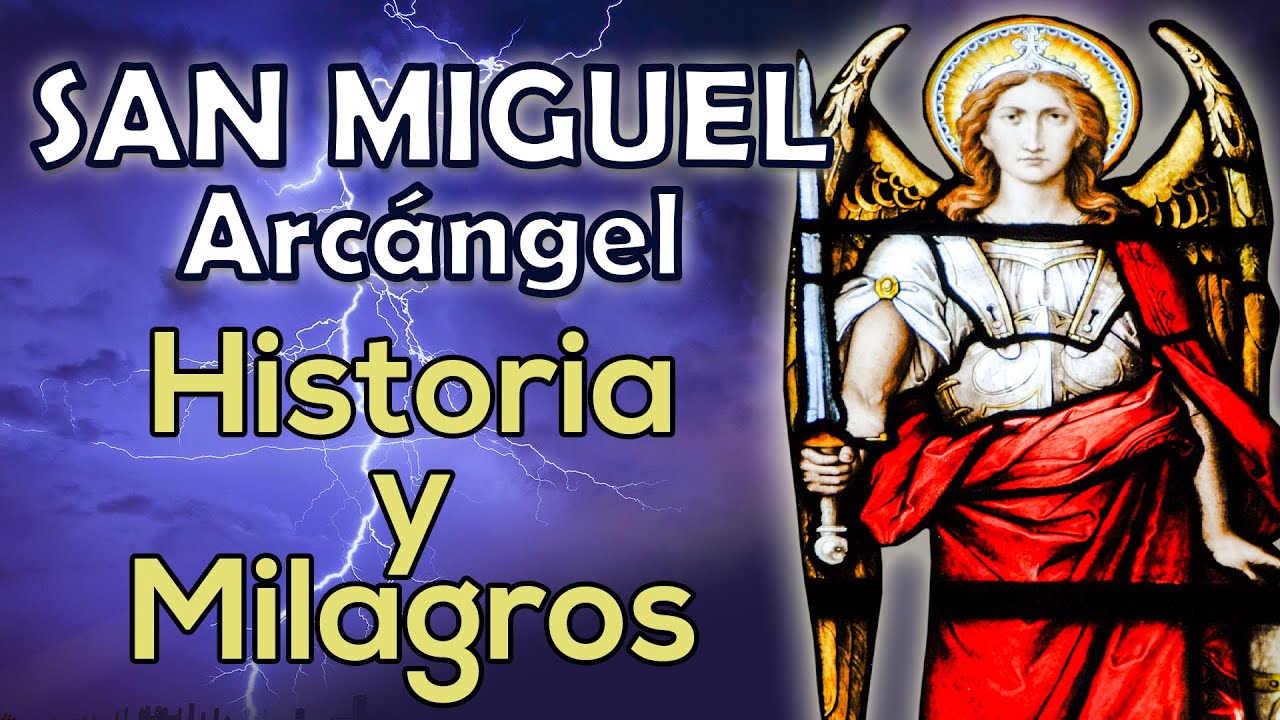 San Miguel Arc&aacute;ngel, historia y milagros
