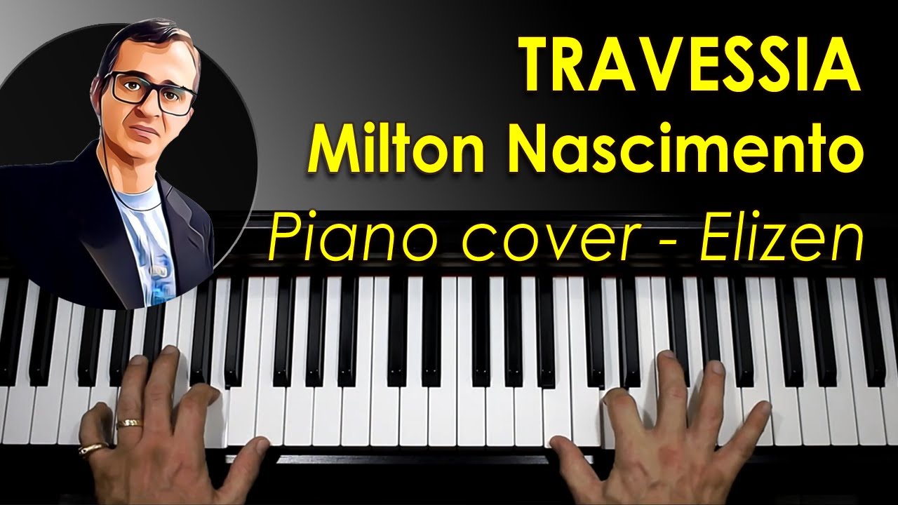 Travessia - Milton Nascimento, Fernando Brant (Piano Cover) Cifra na descrição