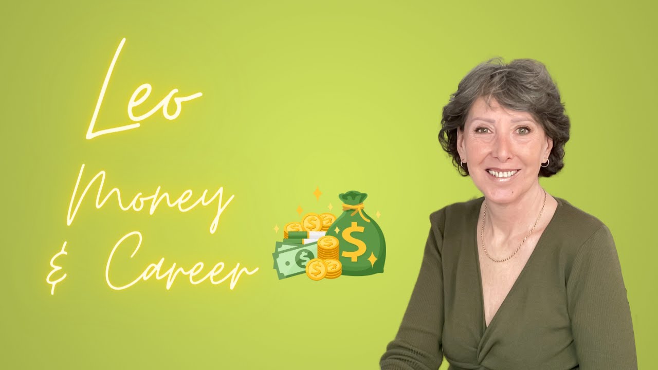 Leo *Here It Comes!* Money & Career