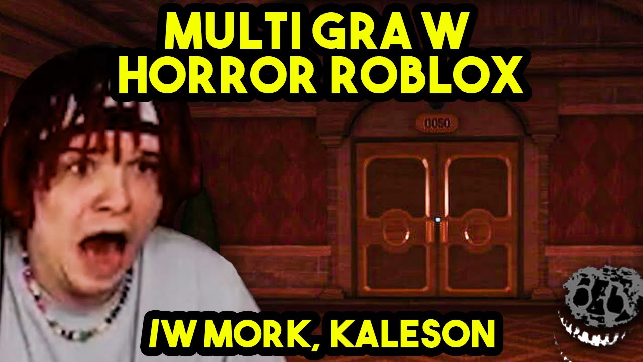 MULTI gra w HORROR ROBLOX *straszne* /w MORK, KALESON