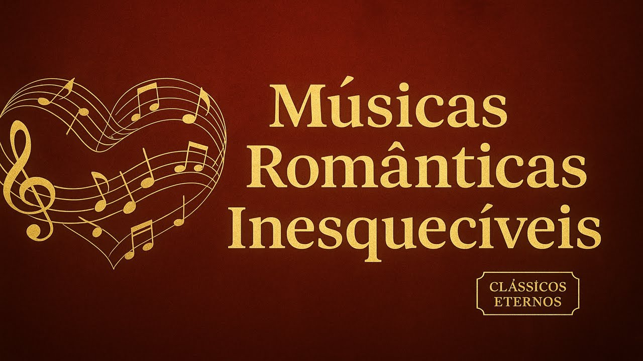 Músicas Românticas Nacionais Antigas – Canções que Tocam o Coração 💔🎶