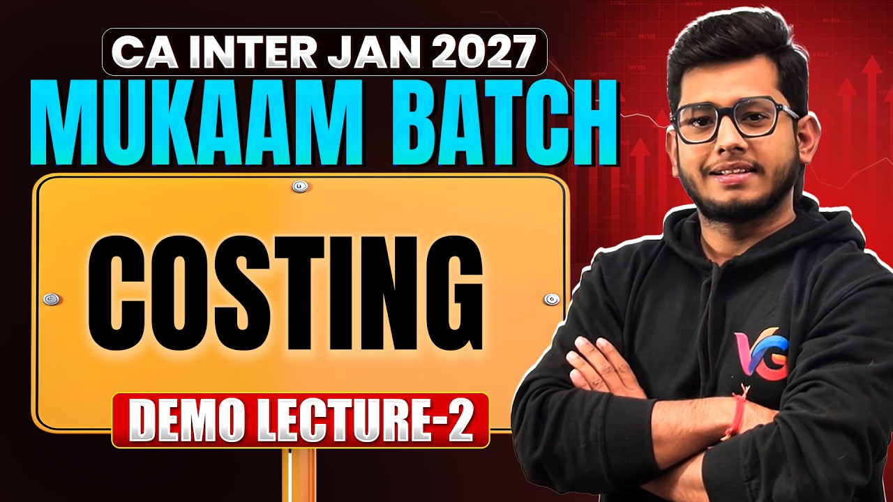 Costing - CA Inter Jan 2027 Mukaam Batch | Deepak Gusain Sir | VC Gurukul