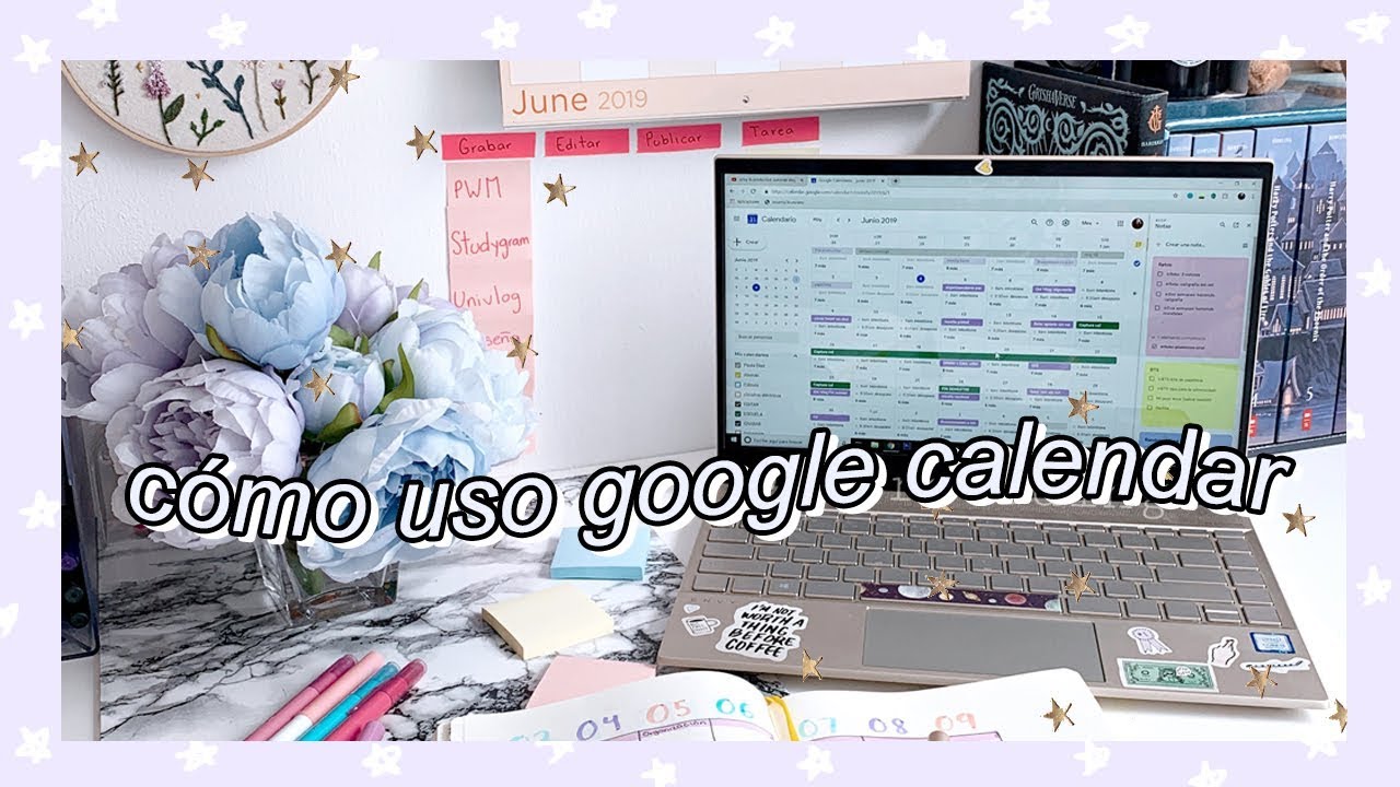 Cómo Me ORGANIZO Con GOOGLE CALENDAR