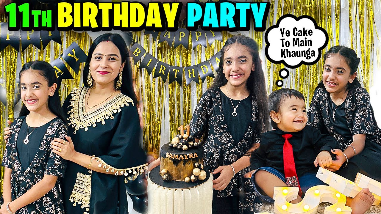 SAMAYRA's 11th Birthday Party | Full of Fun, Surprises & Yummy Treats🎁🍰| @SamayraNarulaOfficial