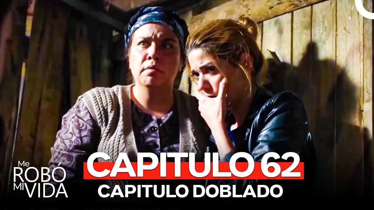 Me Rob&oacute; Mi Vida Capitulo 62 (Doblado en Espa&ntilde;ol)