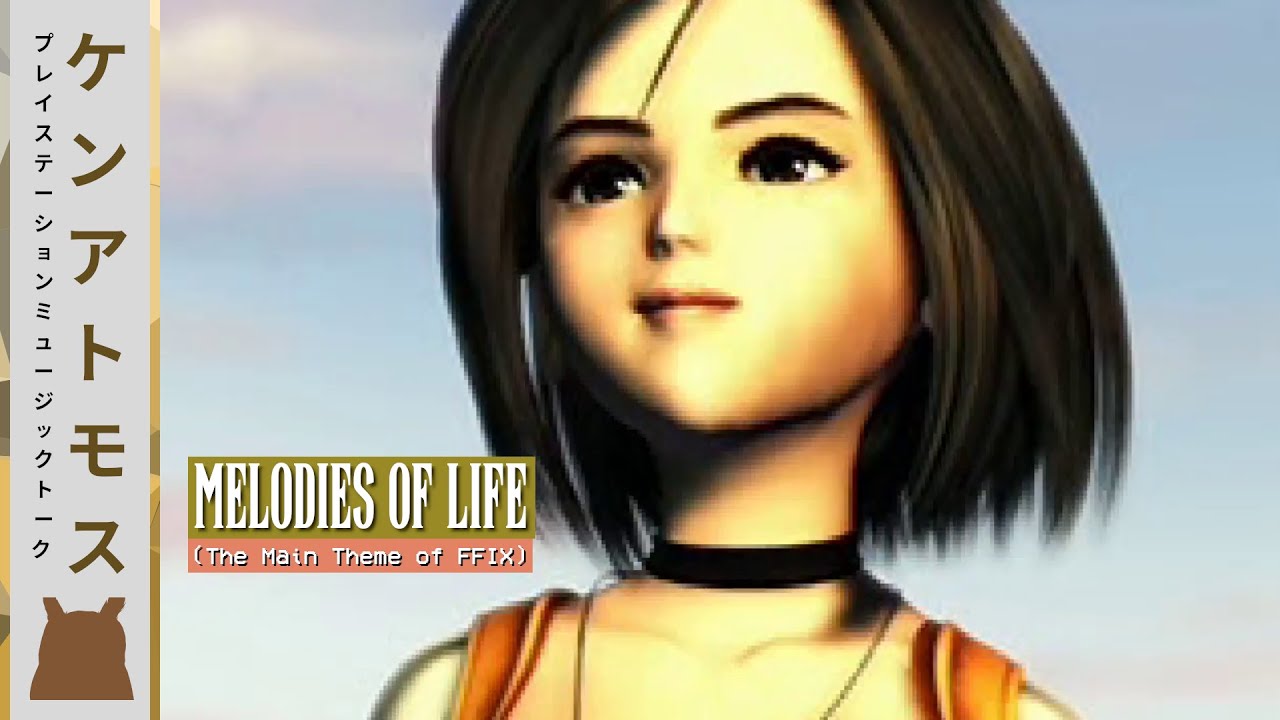 Melodies of Life - The Main Theme of FFIX | Month of Final Fantasy IX | PS1 Music Talk