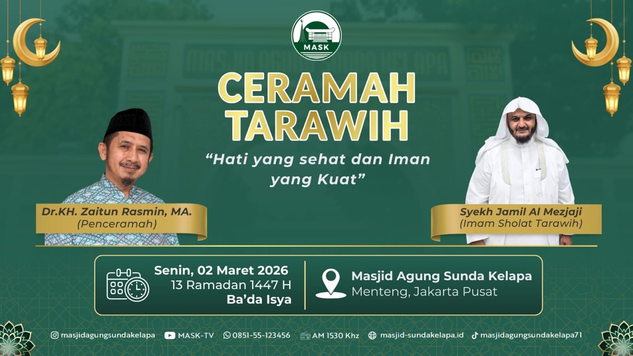 Ceramah Tarawih  | Hati Yang Sehat dan Iman Yang kuat | Dr. KH. Zaitun Rasmin, MA | 02 Maret  2026