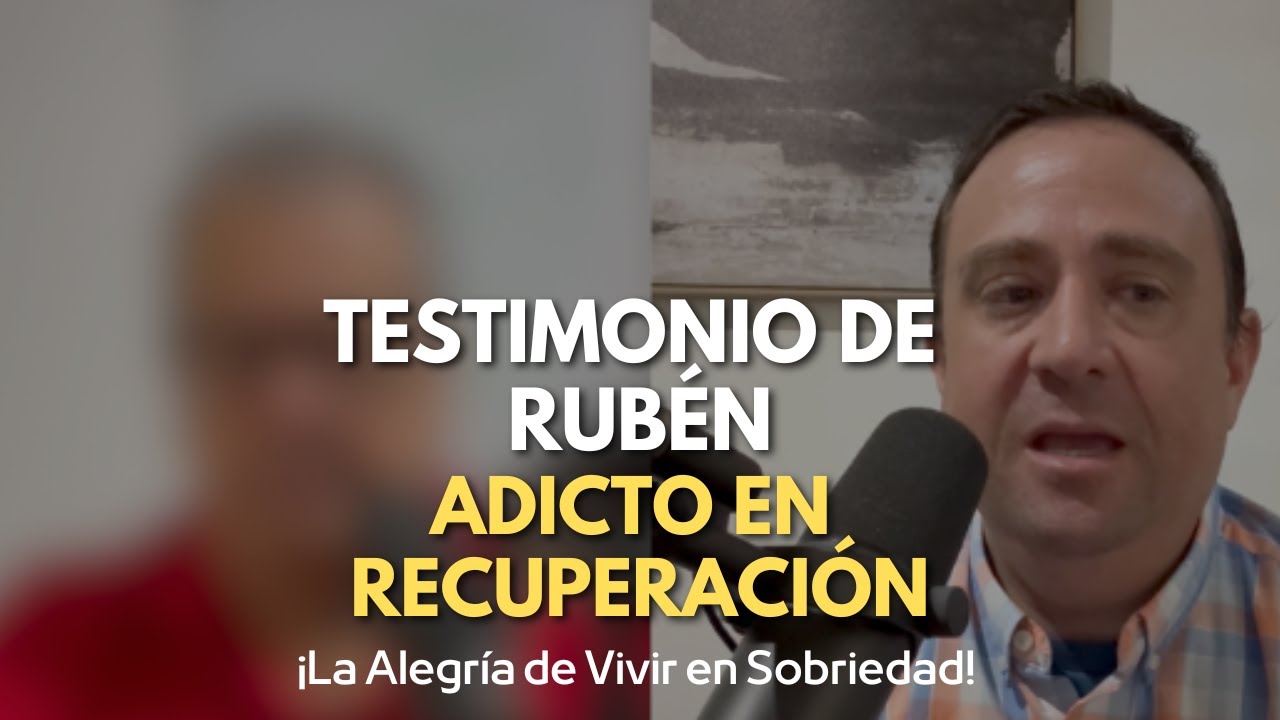 Test. Ruben, mis compañeros de NA me llevaron a un centro. La recuperación llegó con el programa.