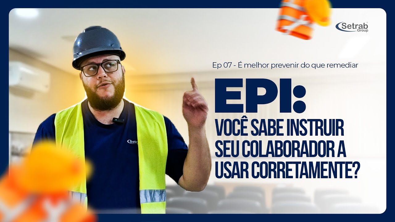 EPI: EQUIPAMENTO DE PROTE&Ccedil;&Atilde;O INDIVIDUAL - O que voc&ecirc; precisa saber para melhorar na sua empresa?