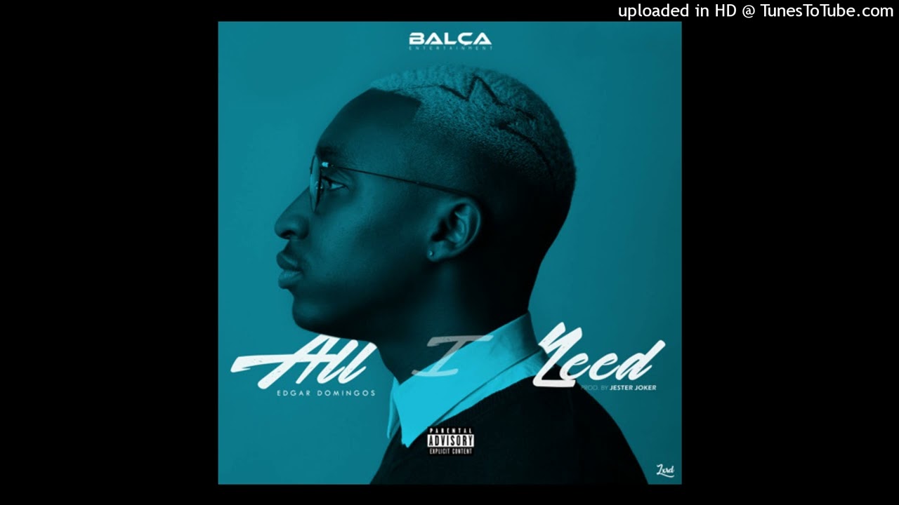 EDGAR DOMINGOS - ALL I NEED (PROD. JESTER JOKER)